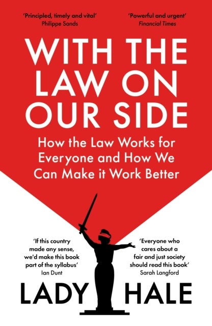 With the Law on Our Side - How the Law Works and How We Can Make It Work Better for Everyone