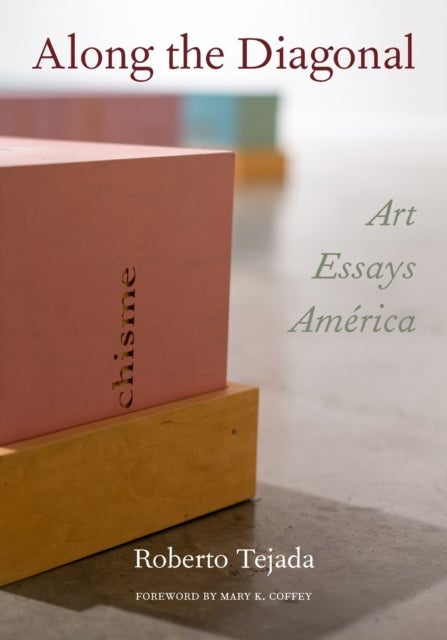 Along the Diagonal - Art/Essays/America