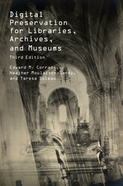 Digital Preservation for Libraries, Archives, and Museums