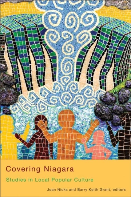 Covering Niagara - Studies in Local Popular Culture