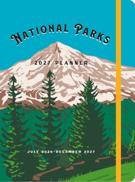 National Parks 2027 Weekly Planner - July 2026 - December 2027
