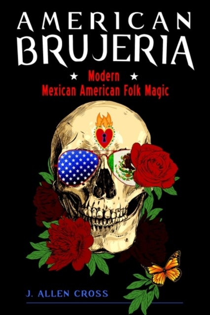 American Brujeria - Modern Mexican American Folk Magic