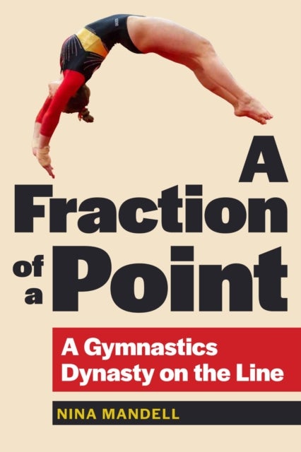 A Fraction of a Point - A Gymnastics Dynasty on the Line