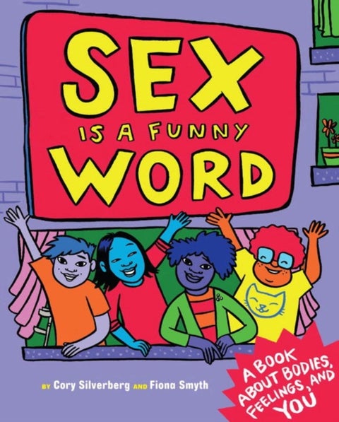 Sex is a Funny Word - A Book about Bodies, Feelings and YOU