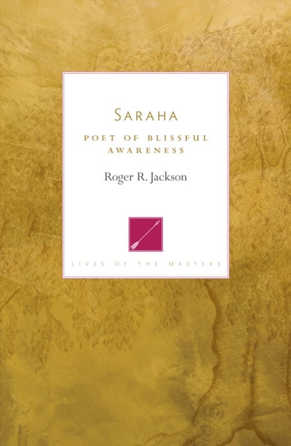 Saraha - Poet of Blissful Awareness