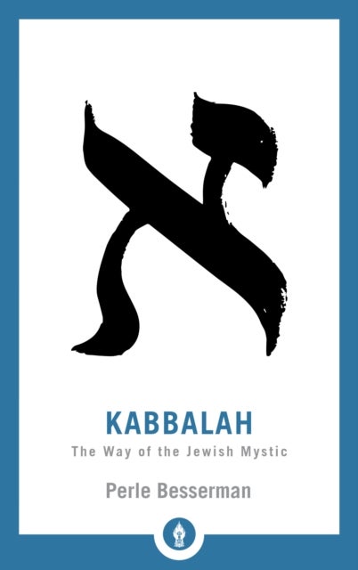Kabbalah - The Way of the Jewish Mystic