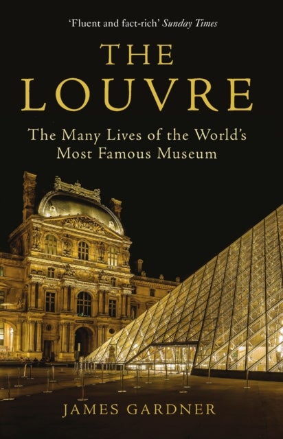 The Louvre - The Many Lives of the World's Most Famous Museum