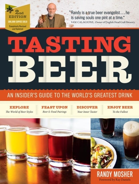 Tasting Beer, 2nd Edition - An Insider's Guide to the World's Greatest Drink