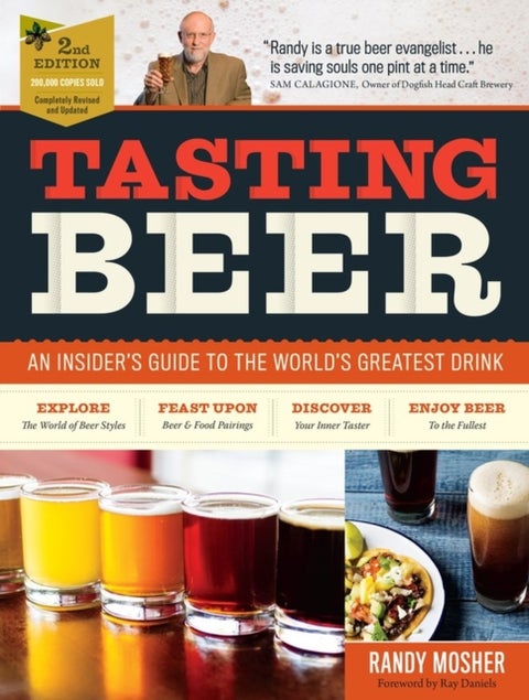 Tasting Beer, 2nd Edition - An Insider's Guide to the World's Greatest Drink