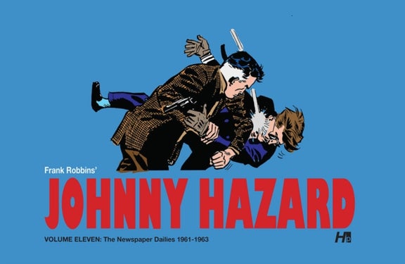 Johnny Hazard the Complete Dailies volume 11: 1961-1963 - Johnny Hazard the Complete Dailies