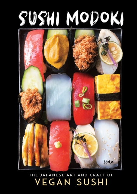 Sushi Modoki - The Japanese Art and Craft of Vegan Sushi