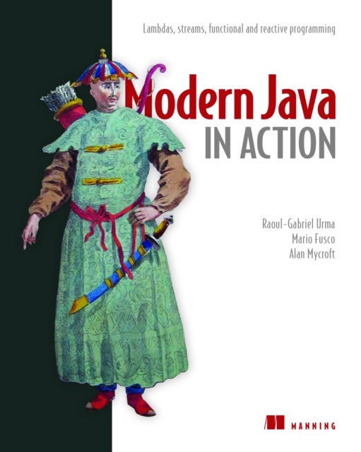 Modern Java in Action - Lambdas, streams, functional and reactive programming