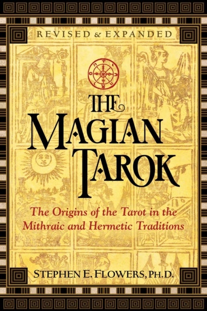 The Magian Tarok - The Origins of the Tarot in the Mithraic and Hermetic Traditions