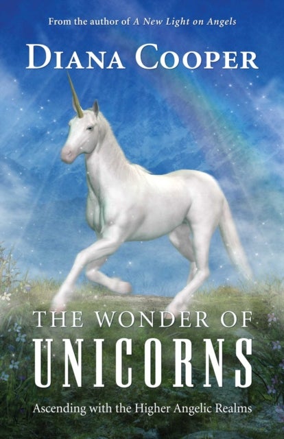 The Wonder of Unicorns - Ascending with the Higher Angelic Realms