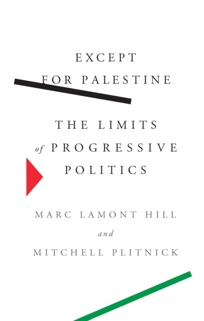 Except for Palestine - The Limits of Progressive Politics