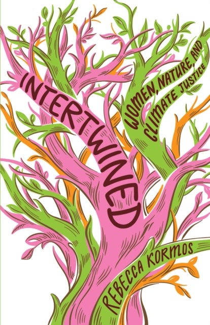 Intertwined - Woman, Nature, and Climate Justice
