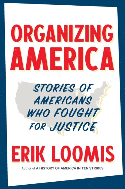 Organizing America - Stories of Americans Who Fought for Justice