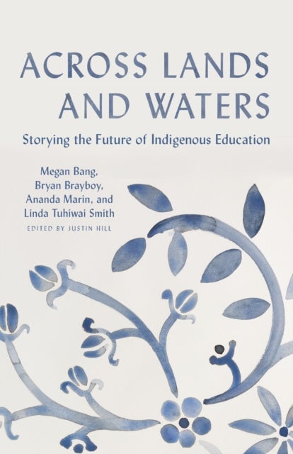 Across Lands and Waters - Storying the Future of Indigenous Education
