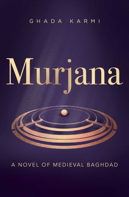 Murjana - A novel of medieval Baghdad