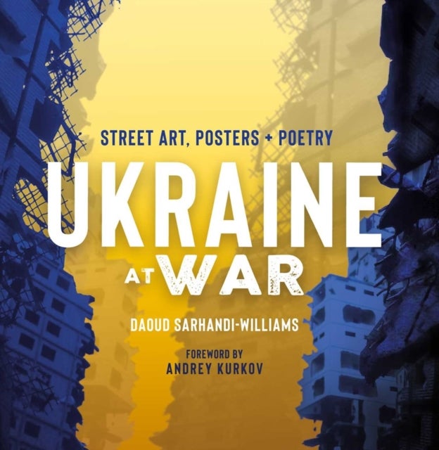 Ukraine at War - Street Art, Posters + Poetry