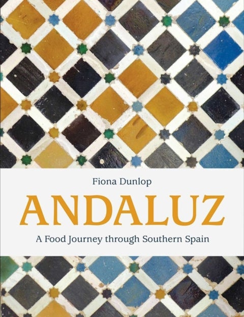 Andaluz - A Food Journey Through Southern Spain