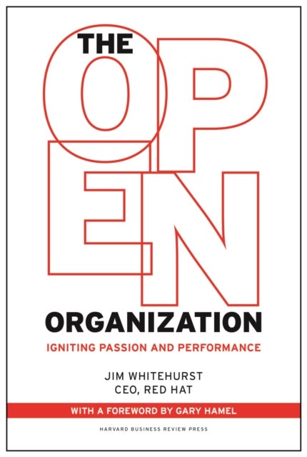 The Open Organization - Igniting Passion and Performance