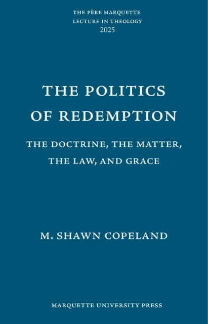 The Politics of Redemption - The Doctrine, the Matter, the Law, and Grace