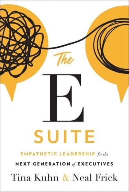 The E Suite - Empathetic Leadership for the Next Generation of Executives