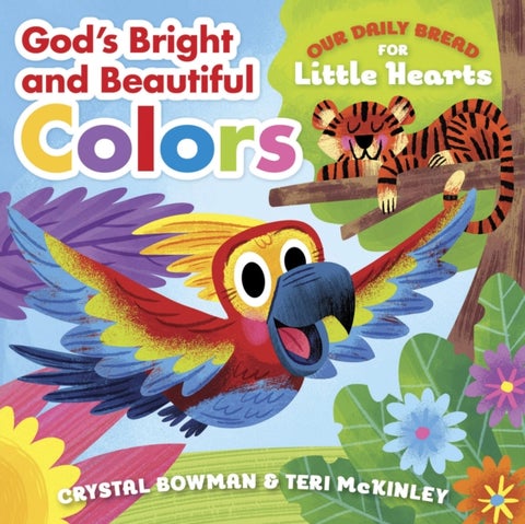 God's Bright and Beautiful Colors - (A Bible-Based Rhyming Board Book for Toddlers & Preschoolers Ages 1-3)
