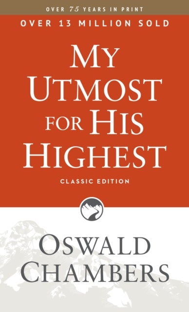 My Utmost for His Highest - Classic Language Paperback (A Daily Devotional with 366 Bible-Based Readings)