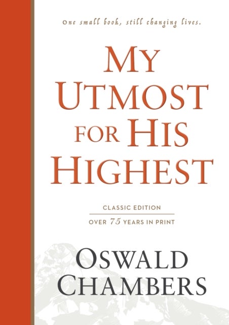 My Utmost for His Highest - Classic Language Hardcover (A Daily Devotional with 366 Bible-Based Readings)