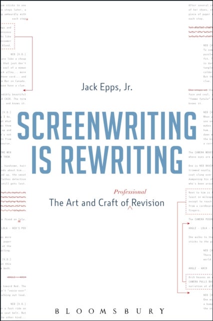 Screenwriting is Rewriting - The Art and Craft of Professional Revision