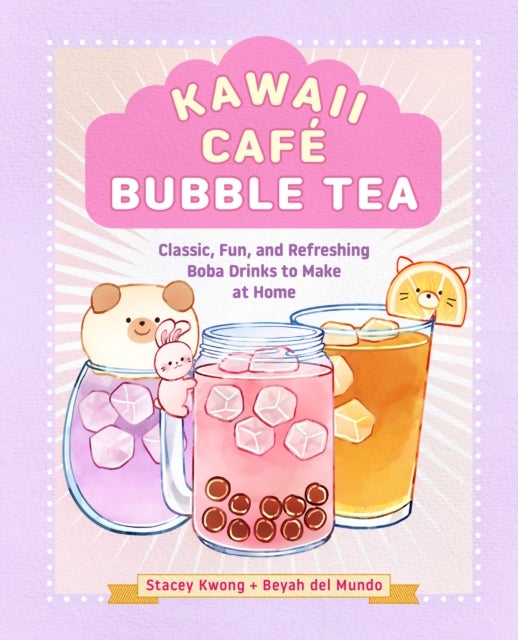 Kawaii Cafe Bubble Tea - Classic, Fun, and Refreshing Boba Drinks to Make at Home