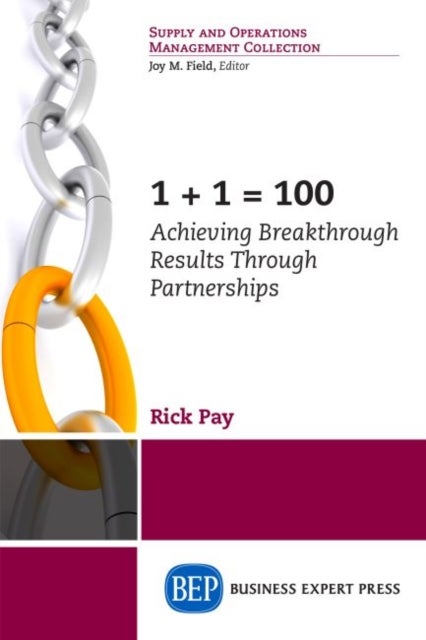 1+1 = 100 - Achieving Breakthrough Results Through Partnerships