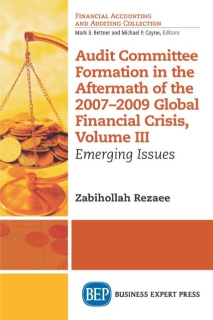 Audit Committee Formation in the Aftermath of the 2007-2009 Global Financial Crisis, Volume III - Emerging Issues