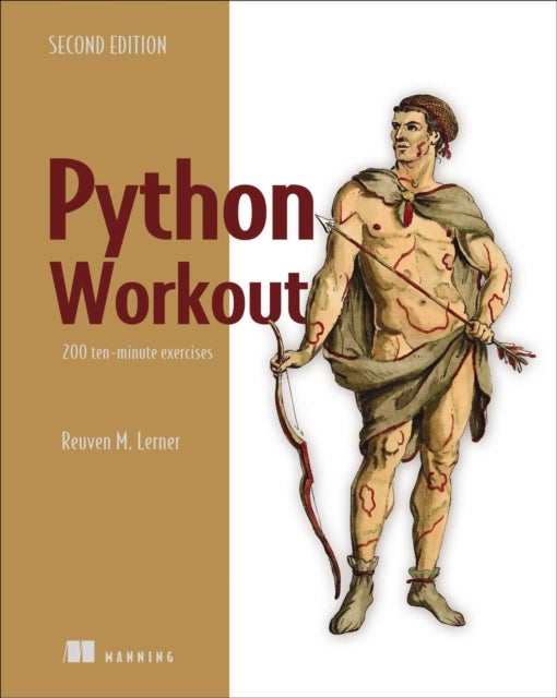 Python Workout, Second Edition - 200 ten-minute exercises