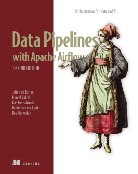 Data Pipelines with Apache Airflow, Second Edition - Orchestration for data and AI