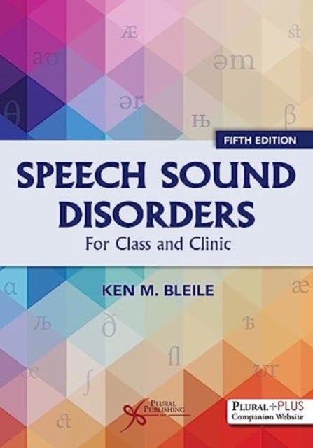 Speech Sound Disorders - For Classroom and Clinic