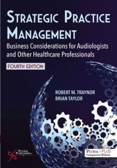 Strategic Practice Management - Business Considerations for Audiologists and Other Healthcare Professionals