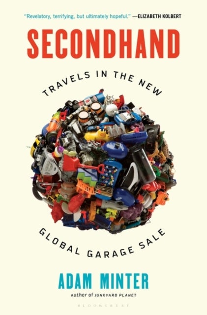 Secondhand - Travels in the New Global Garage Sale