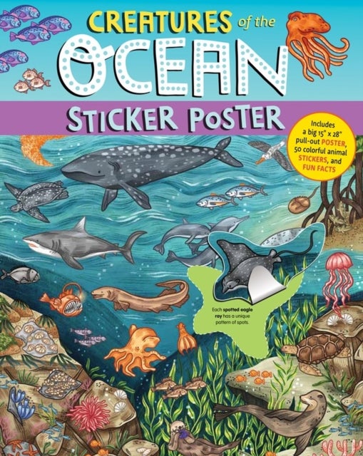 Creatures of the Ocean Sticker Poster - Includes a Big 15" x 28" Poster, 50 Colorful Animal Stickers, and Fun Facts