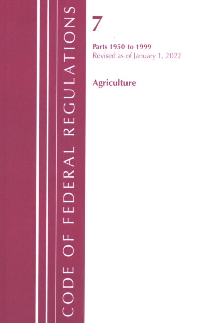 Code of Federal Regulations, Title 07 Agriculture 1950-1999, Revised as of January 1, 2022 - Cover only