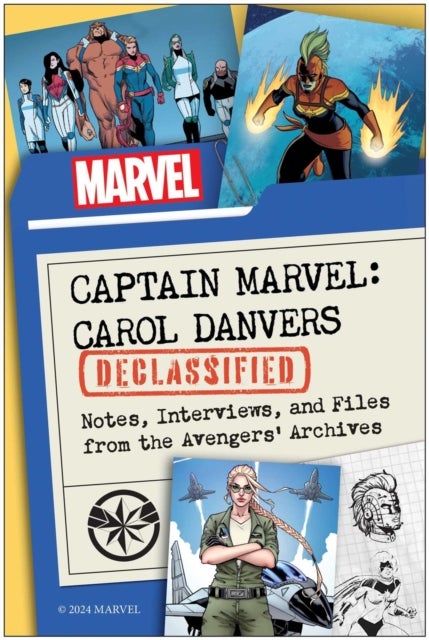 Captain Marvel: Carol Danvers Declassified - Notes, Interviews, and Files from the Avengers' Archives