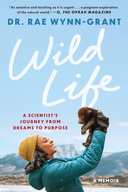 Wild Life - A Scientist's Journey from Dreams to Purpose
