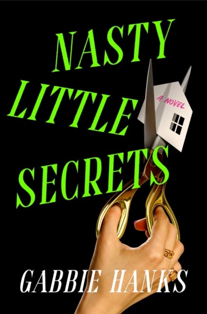 Nasty Little Secrets - A Novel