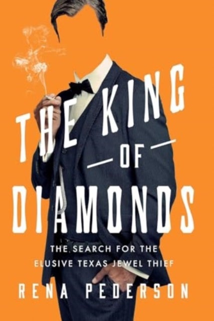 The King of Diamonds - The Search for the Elusive Texas Jewel Thief