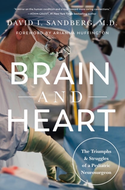 Brain and Heart - The Triumphs and Struggles of a Pediatric Neurosurgeon