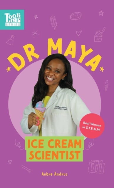 Dr. Maya, Ice Cream Scientist - Real Women in STEAM