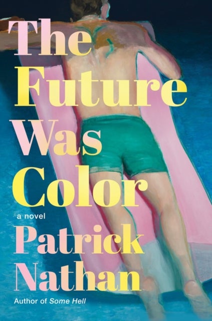 The Future Was Color - A Novel