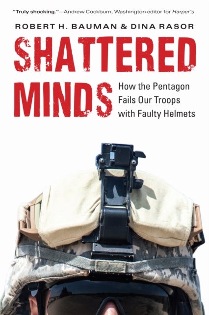 Shattered Minds - How the Pentagon Fails Our Troops with Faulty Helmets
